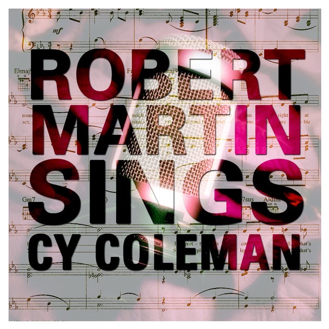 Robert Martin Sings Cy Coleman