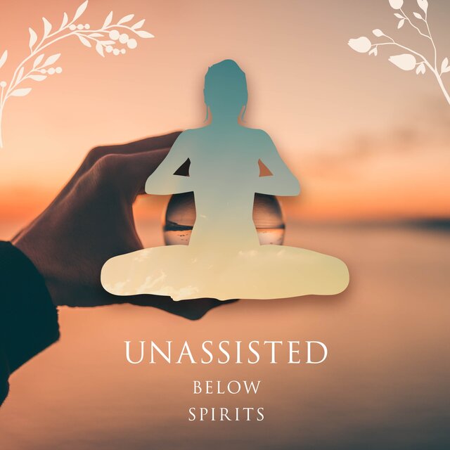 Unassisted Below Spirits
