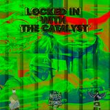 Locked In With The Catalyst (feat. VURS & GabrielTheMessenger)