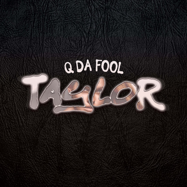 Cover art for album Taylor by Q Da Fool