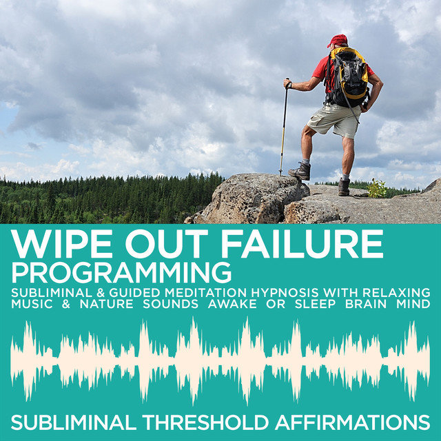 Wipe Out Failure Subliminal Affirmations & Guided Meditation Hypnosis with Relaxing Music & Nature Sounds Awake or Sleep Brain Mind