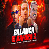 Balança e Bafora 2