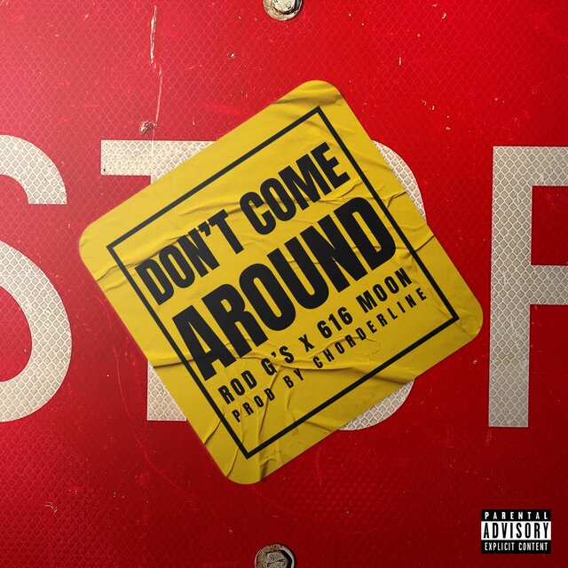 Don't Come Around (feat. Rod G’s)