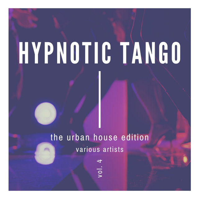 Hypnotic Tango (The Urban House Edition), Vol. 4