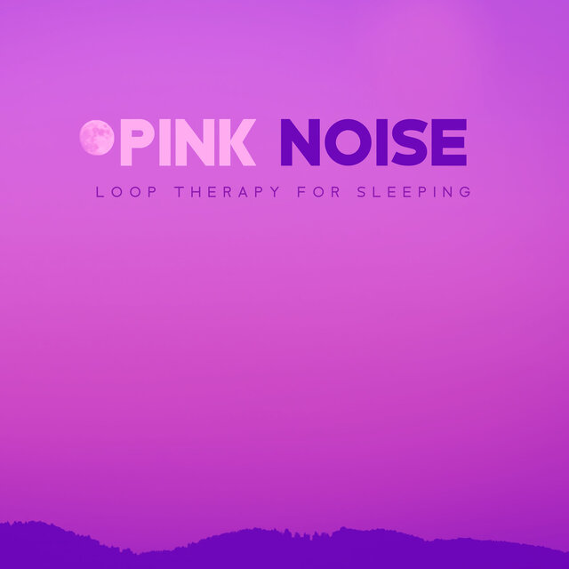 Pink Noise Loop Therapy for Sleeping: Baby Dreams