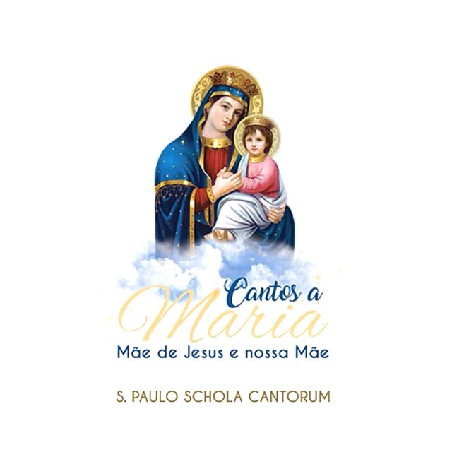 Cantos a Maria, Mãe de Jesus e nossa Mãe