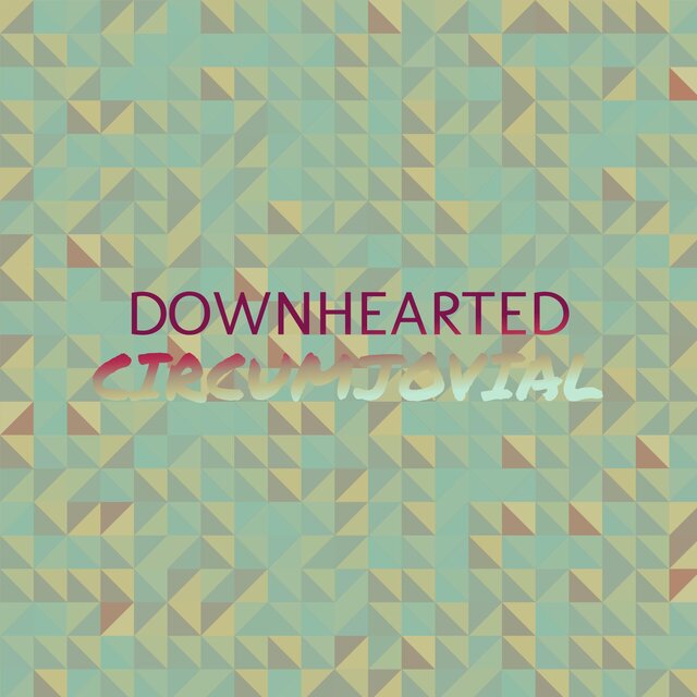 Downhearted Circumjovial
