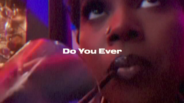 Do You Ever