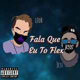 Fala Que Eu To Flex