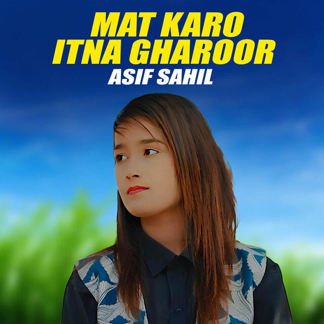 Mat Karo Itna Gharoor