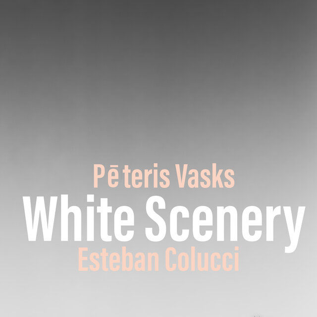 Pēteris Vasks - White Scenery