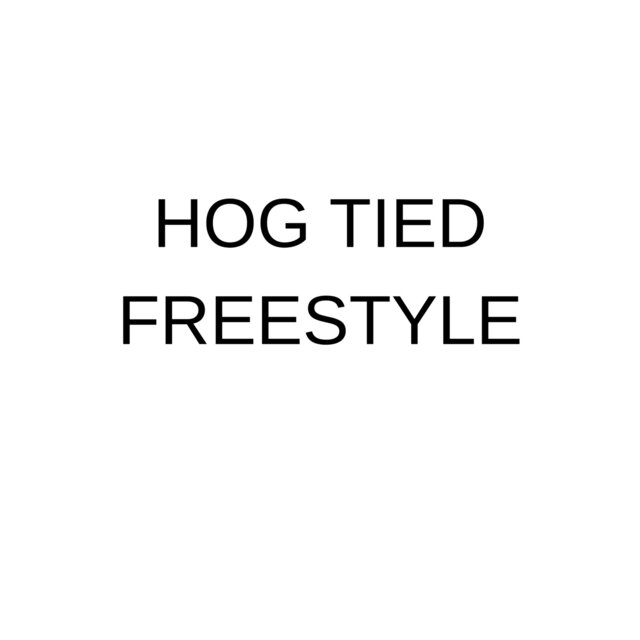 HOG TIED FREESTYLE