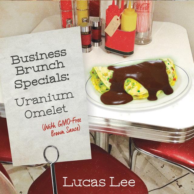 Business Brunch Specials: Uranium Omelet (with GMO-Free Brown Sauce)