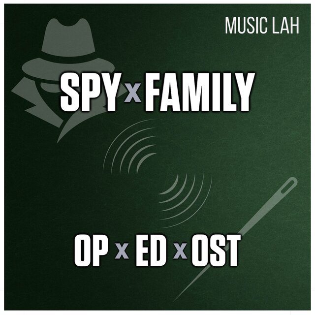 SPY x FAMILY: OP x ED x OST