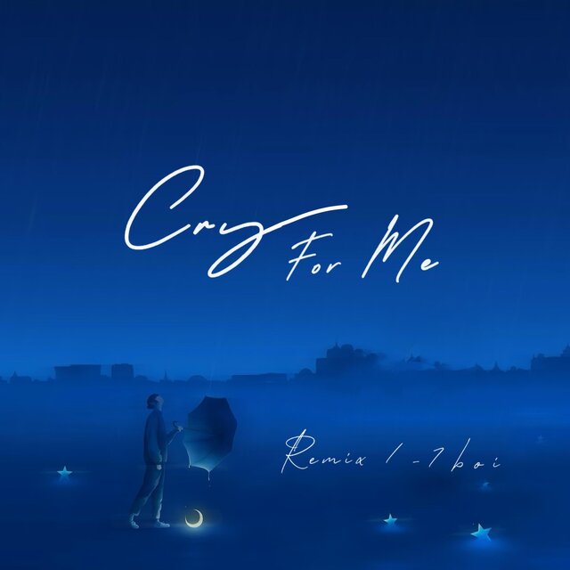 Cry for me（Remix版）