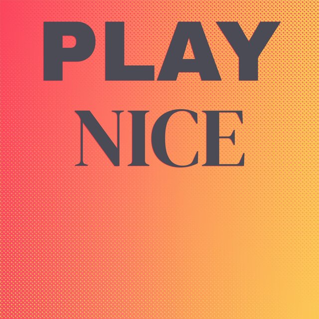 Play Nice