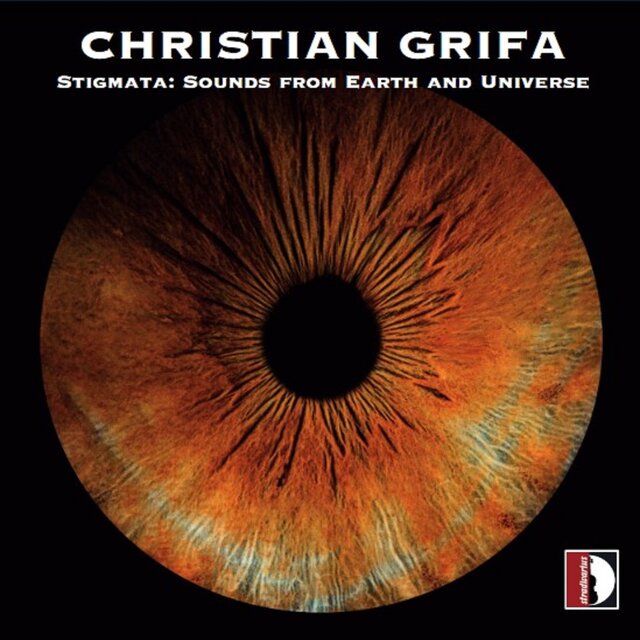 Christian Grifa: Stigmata "Sounds from Earth and Universe"
