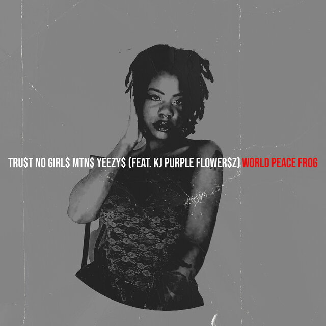 Tru$T No Girl$ Mtn$ Yeezy$