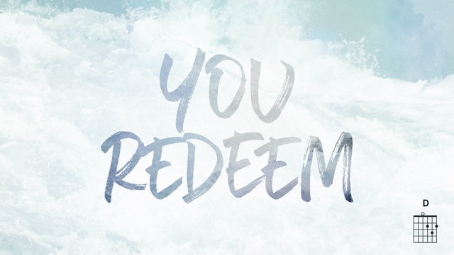 You Redeem (Lyrics and Chords)