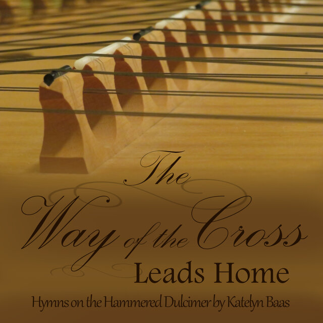 The Way of the Cross Leads Home (Hymns on the Hammered Dulcimer)