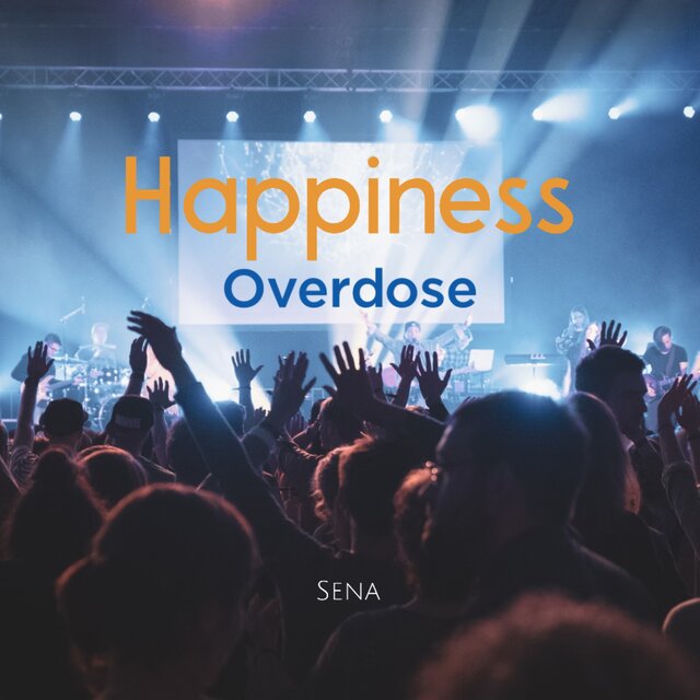 Happiness Overdose