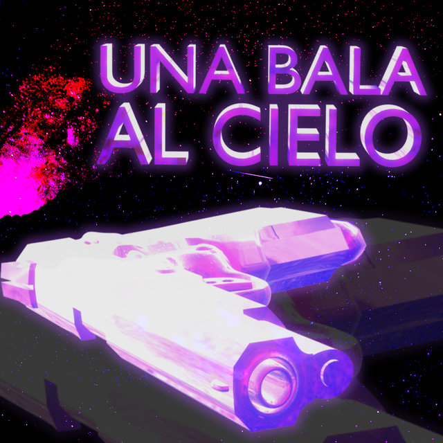 Una Bala al Cielo