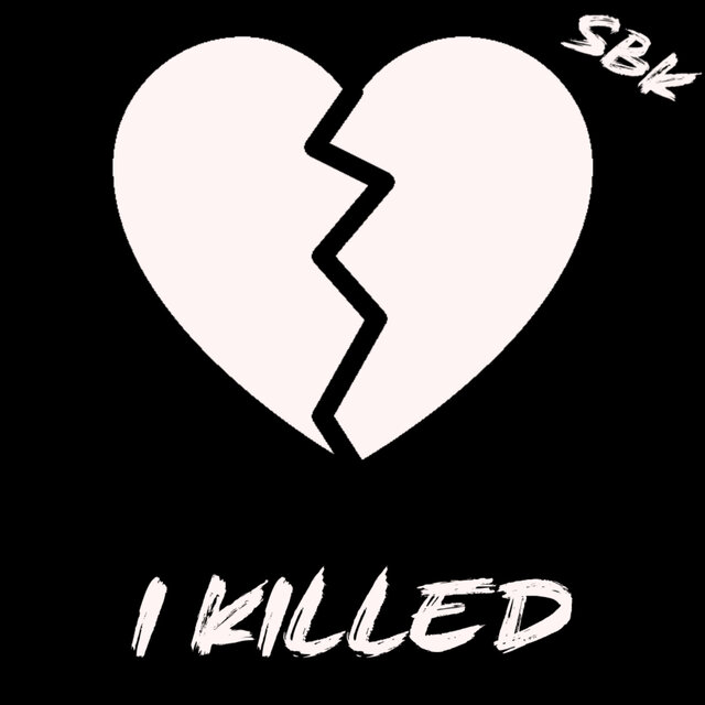 I killed