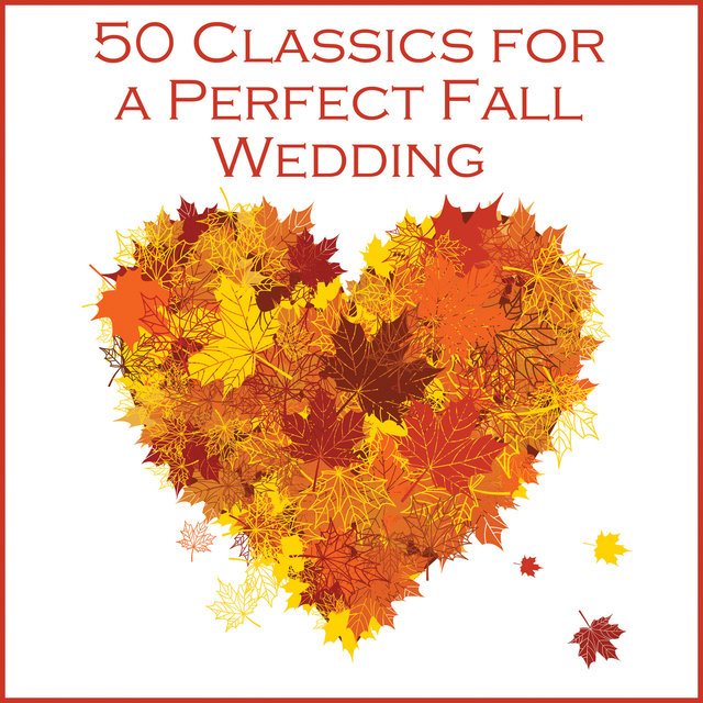 50 Classic Songs for a Perfect Fall Wedding