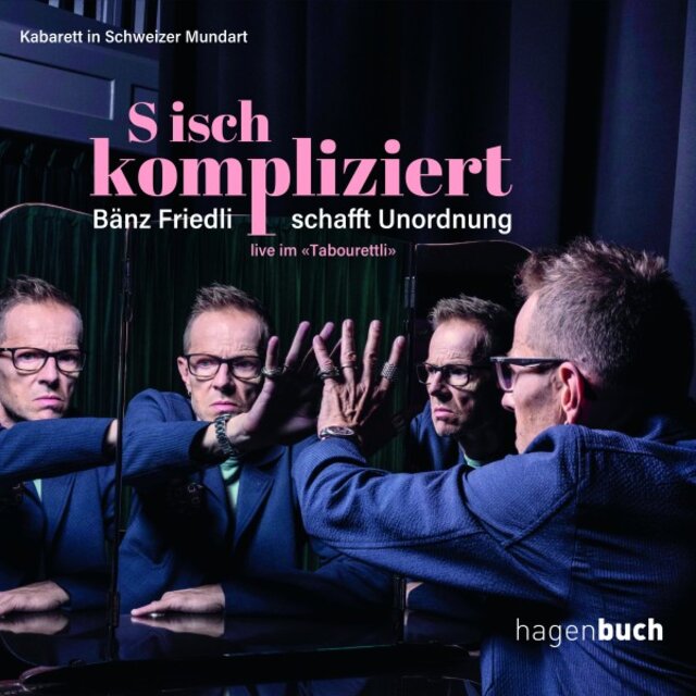 S isch kompliziert - Bänz Friedli schafft Unordnung (Live im Tabourettli Basel)