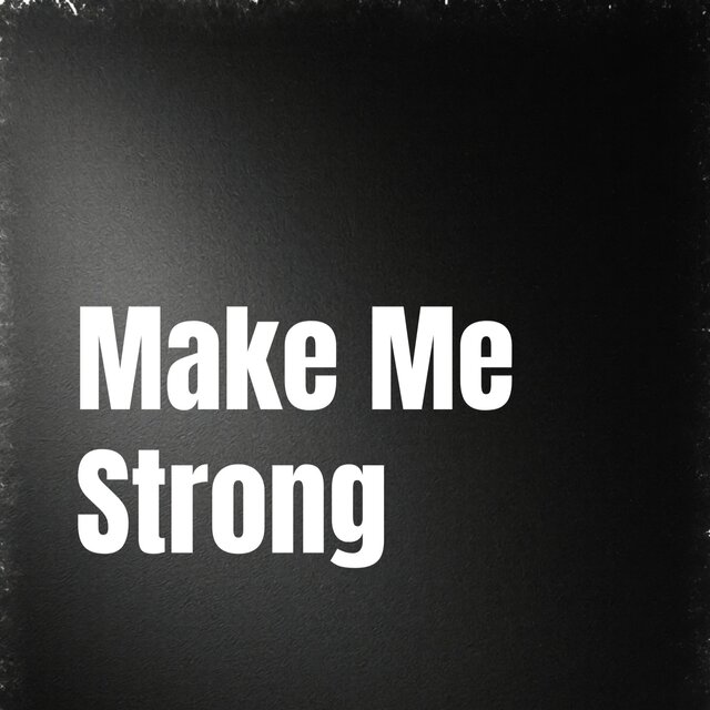 Make Me Strong