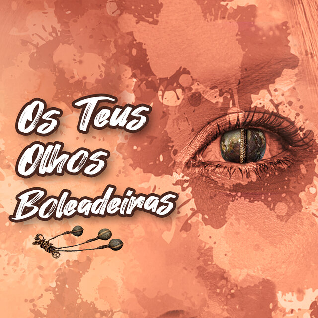Os Teus Olhos Boleadeiras