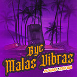 Bye malas vibras