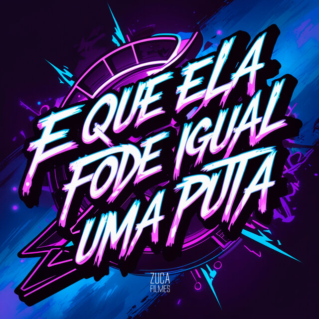 E Que Ela Fode Igual uma Puta