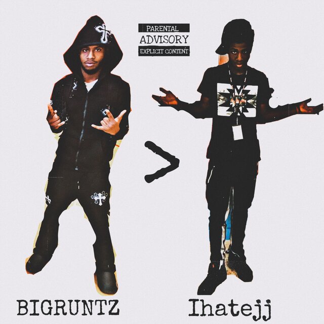 BIG RUNTZ>IHATEJJ
