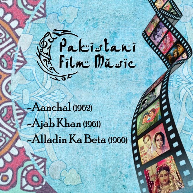 Pakistani Film Music: Aanchal (1962), Ajab Khan (1961), Alladin Ka Beta (1960)