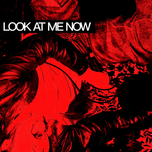 LOOK AT ME NOW