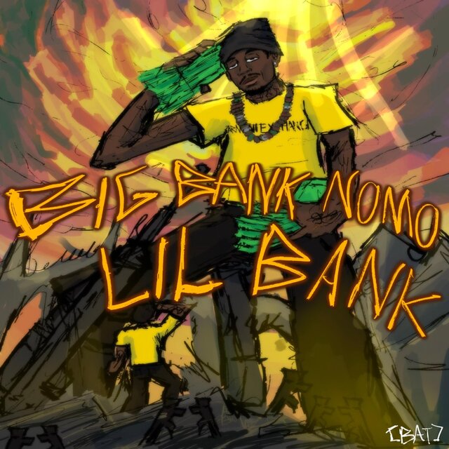 BIG BANK NOMO LIL BANK