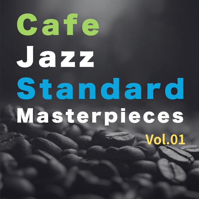 Cafe Jazz Standard Masterpieces - Vol.01