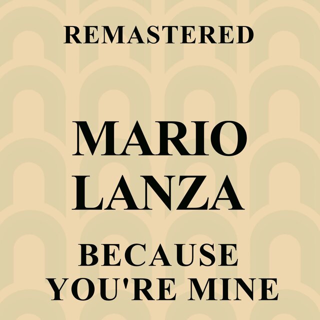 Because You're Mine (Remastered)