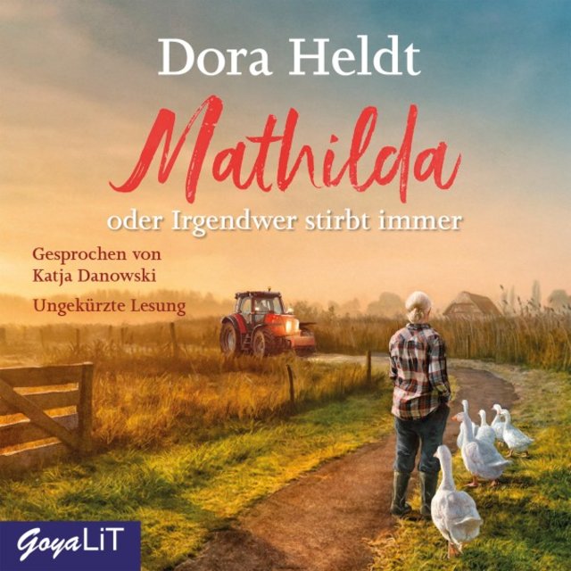 Mathilda oder Irgendwer stirbt immer (Ungekürzte Lesung)