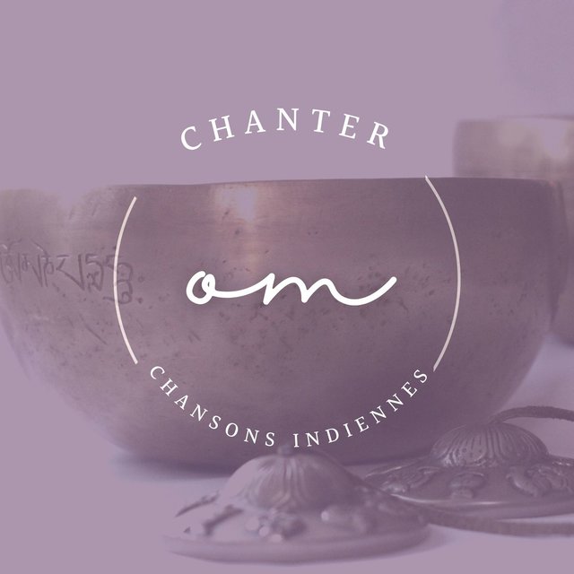Chanter OM: Chansons indiennes d'Asie orientale pour clarté intérieure, concentration et émotion spirituelle