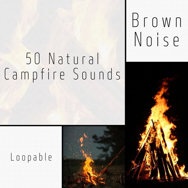 50 Natural Campfire Sounds (Brown Noise), Loopable