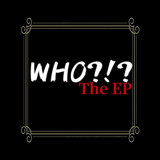 Who?!? The EP