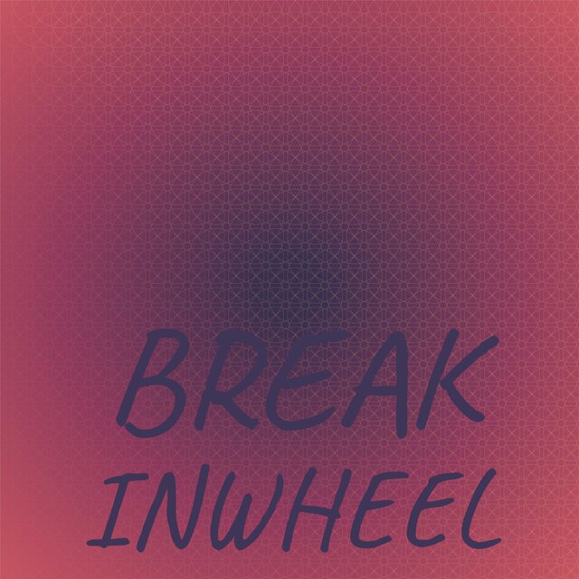 Break Inwheel
