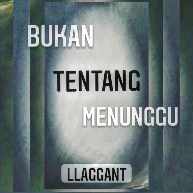 Bukan Tentang Menunggu