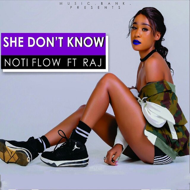She Don't Know( Ft. Raj)