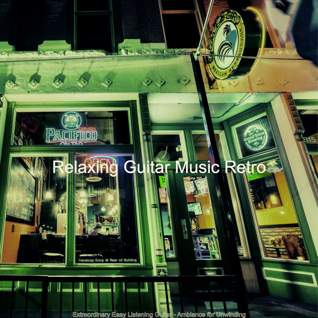 Extraordinary Easy Listening Guitar - Ambiance for Unwinding