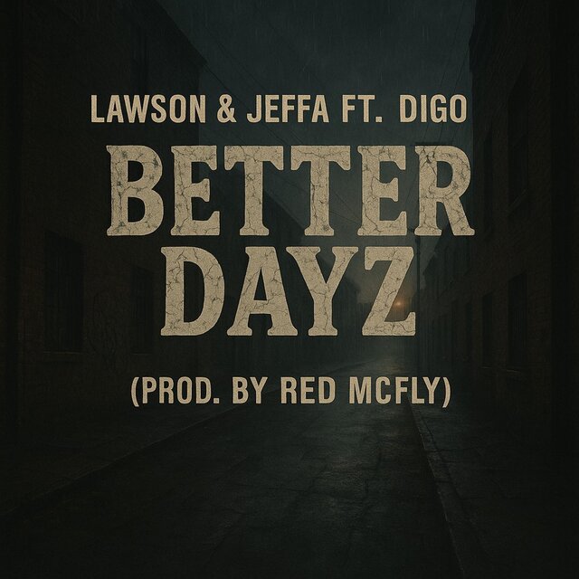 Better Dayz (feat. Jeffa & Digo)