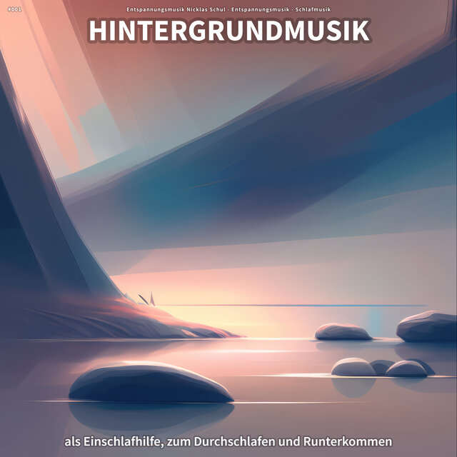 #001 Hintergrundmusik als Einschlafhilfe, zum Durchschlafen und Runterkommen
