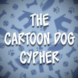 The Cartoon Dog Cypher (Acapella)